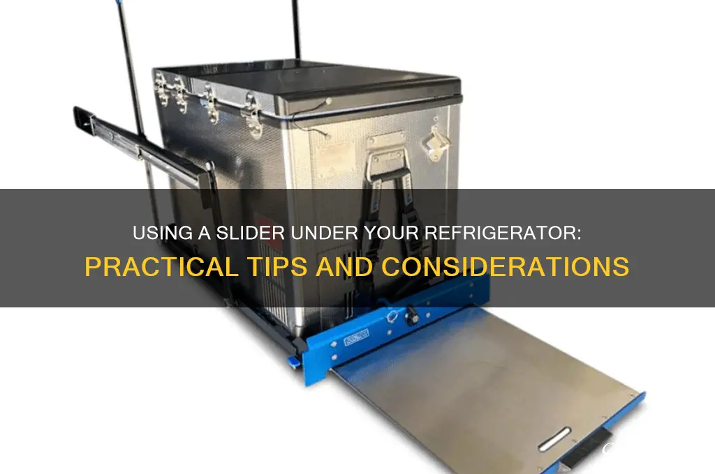 can slider be used under a refrigerator