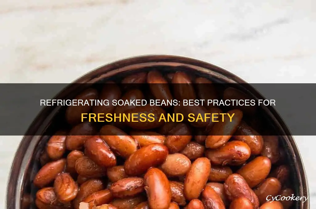 can soaked beans be refrigerated