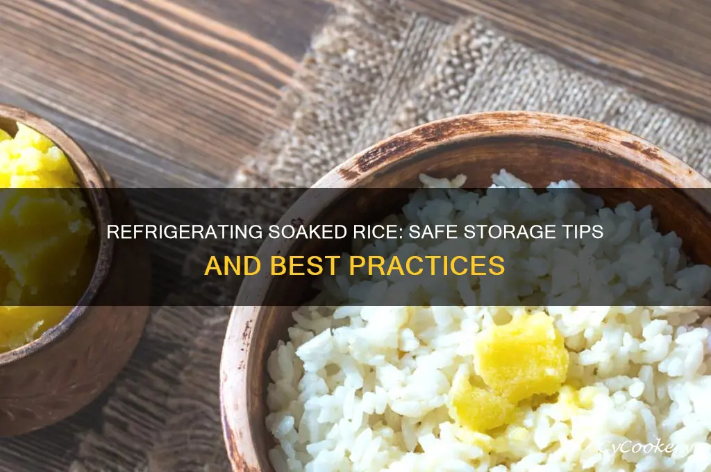 can soaked rice be refrigerated