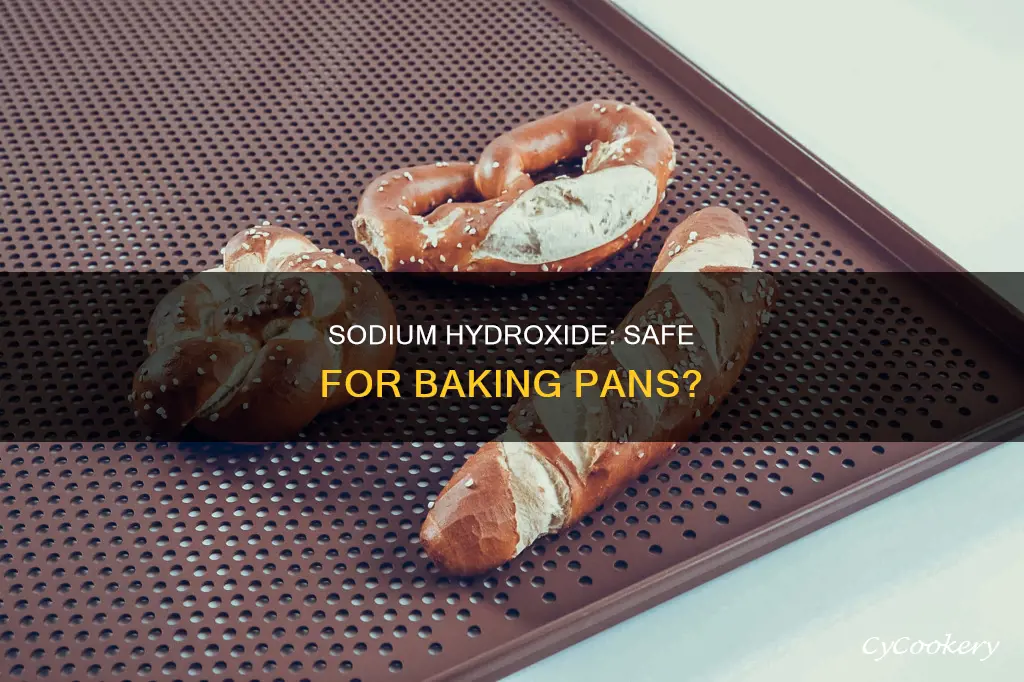 can sodium hydroxide be used on baking pan