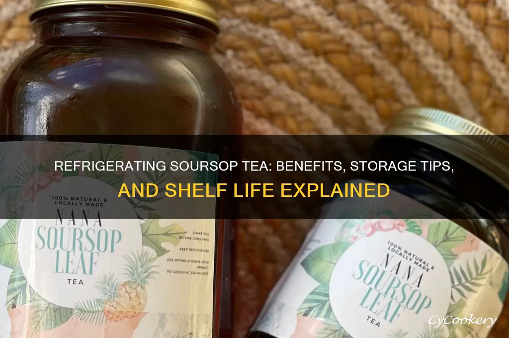 can soursop tea be refrigerated