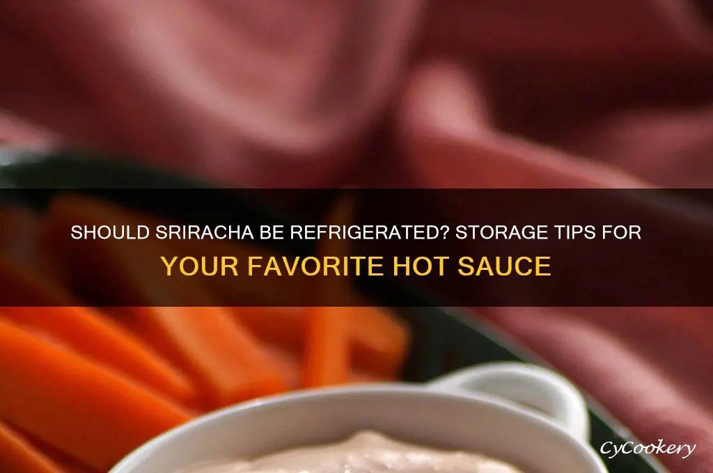 can sriracha be refrigerated