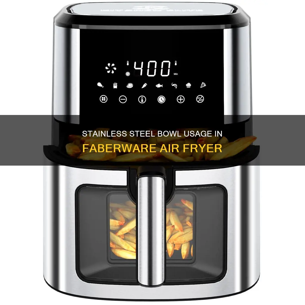 can stainless steel bowl be used in faberware air fryer