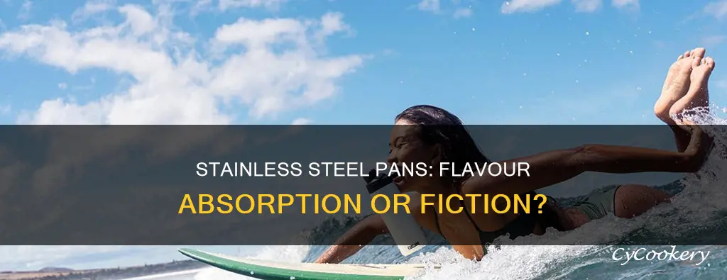 can stainless steel pans hold flavor