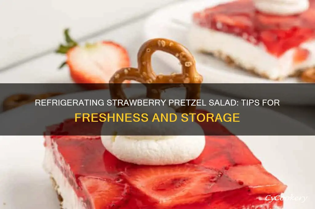 can strawberry pretzel salad be refrigerated