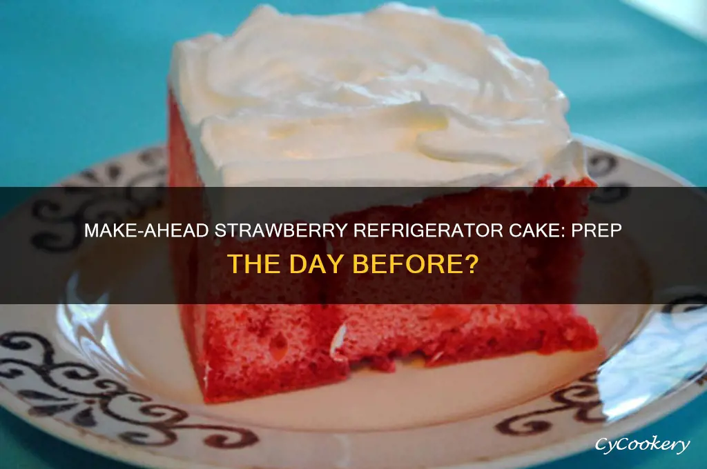 can strawberry refrigerator cake be made the day before