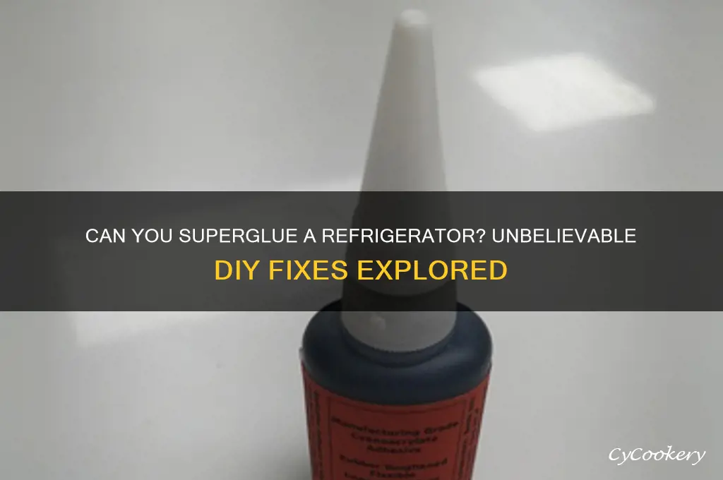 can superglue a refrigerator