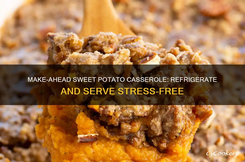 can sweet potato casserole be made ahead and refrigerated