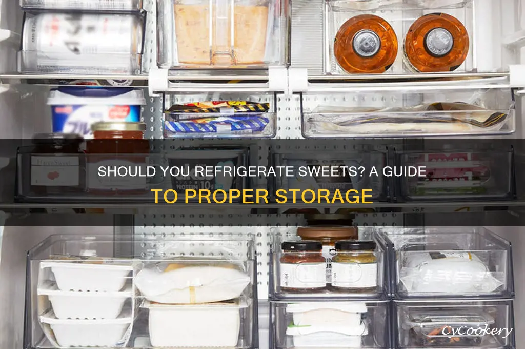 can sweets be kept in refrigerator