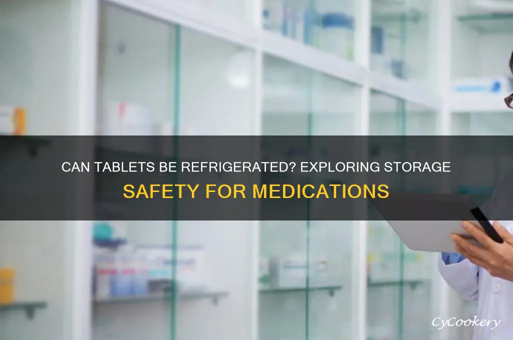 can tablets be refrigerated