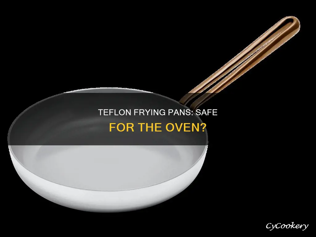 can teflon frying pans go in the oven