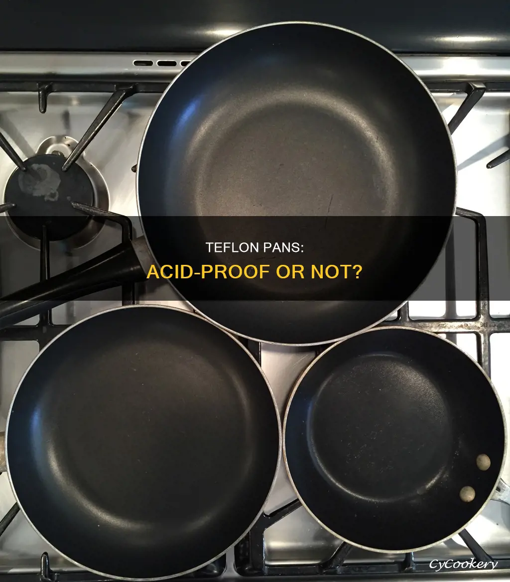 can teflon pans hold acid