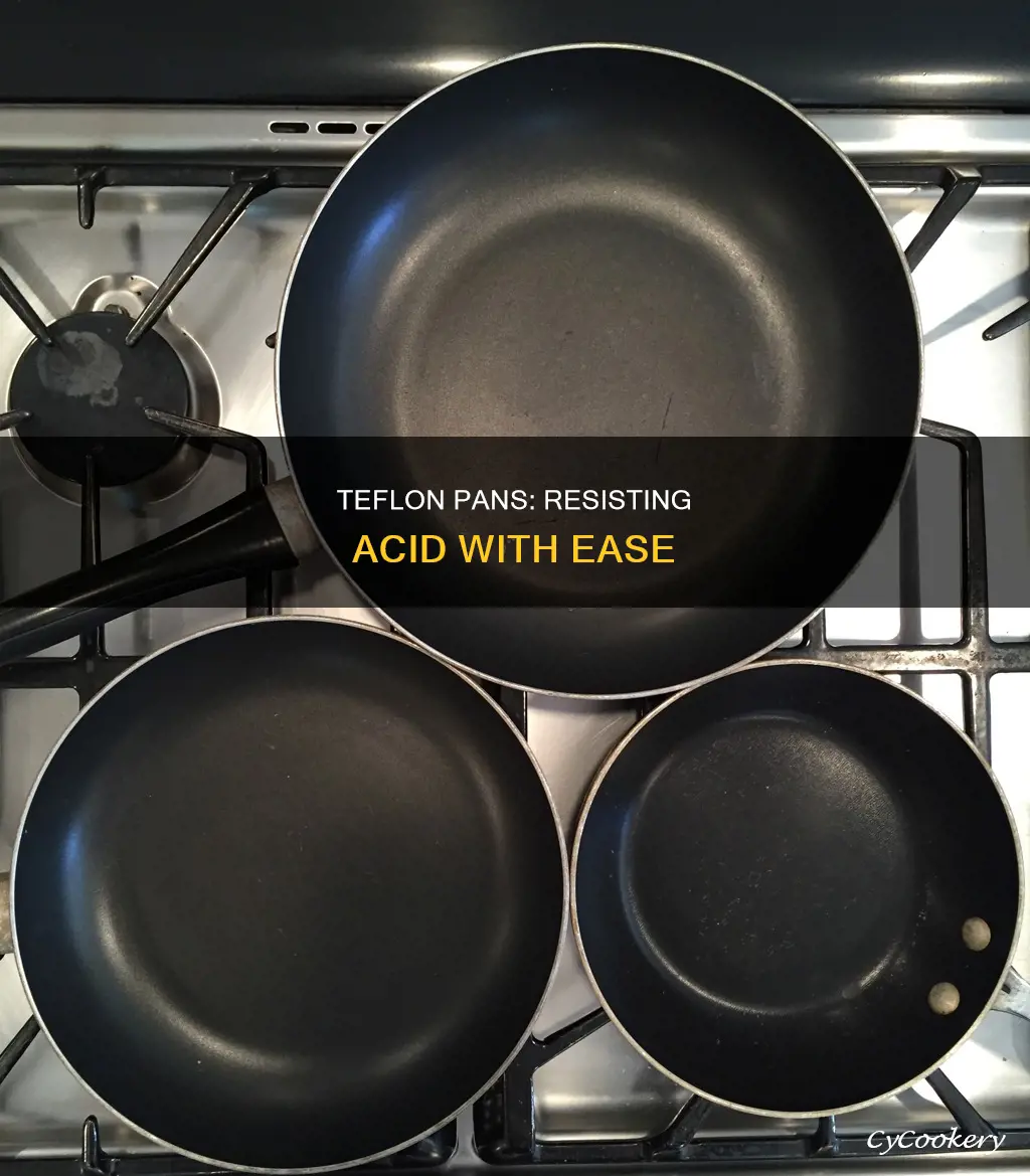 can telfon pans hold acid