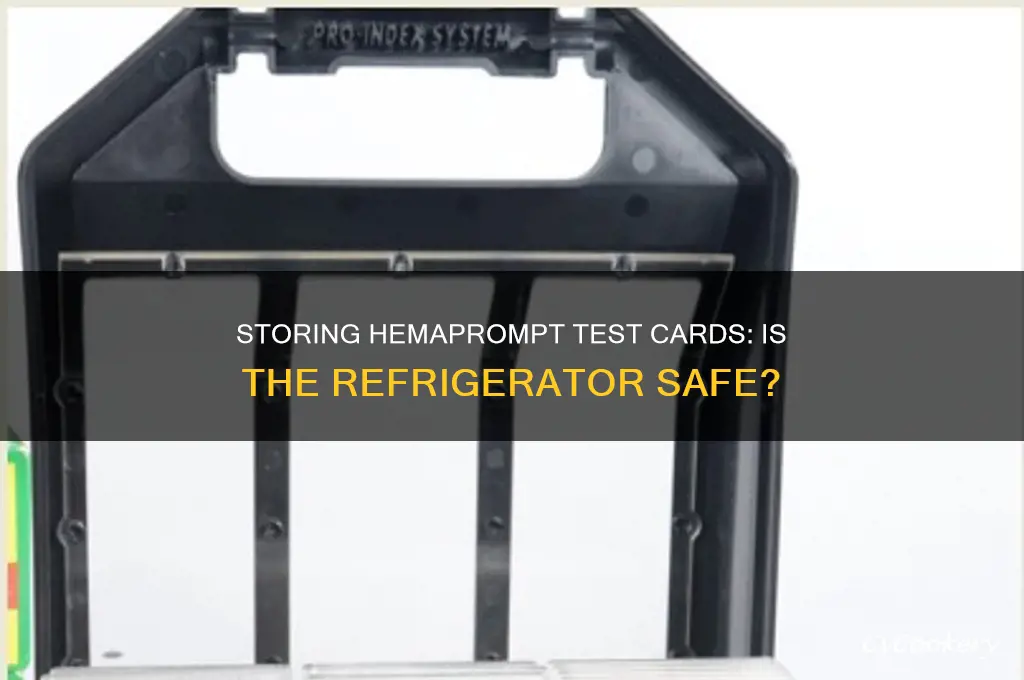 can test cards for hemapromt be stored in the refrigerator