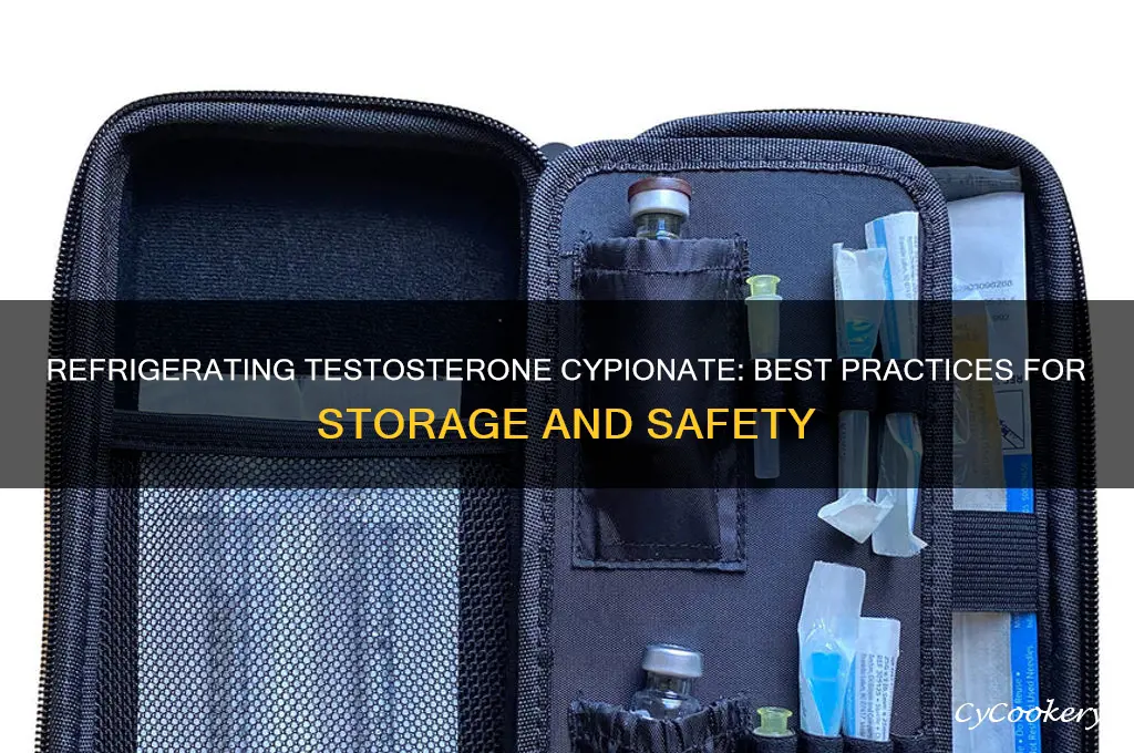 can testosterone cypionate be refrigerated