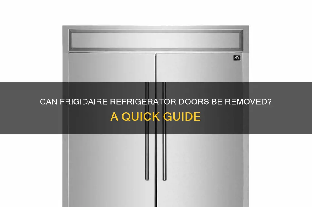 can the doors come off of a frigidaire refrigerator