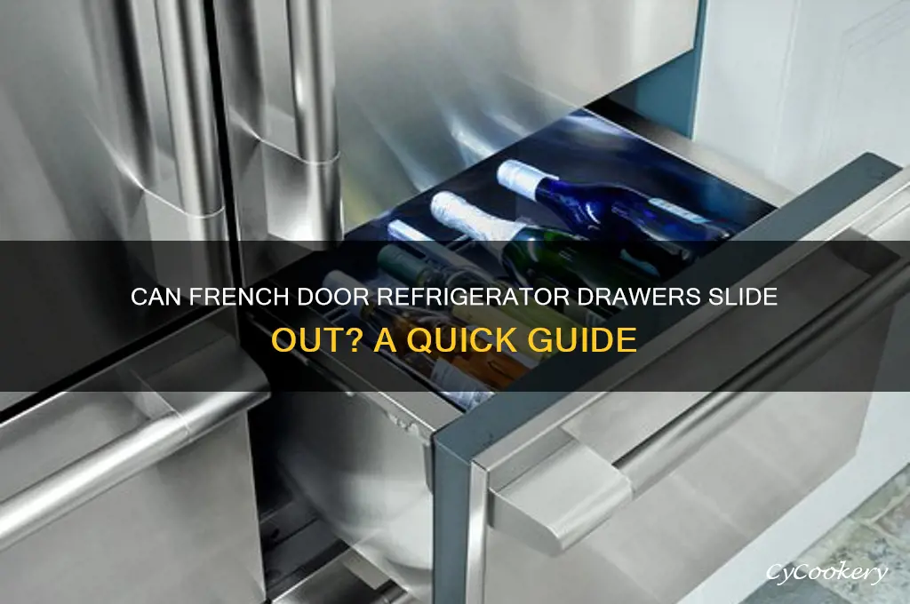 can the drawer come out of a french door refrigerator