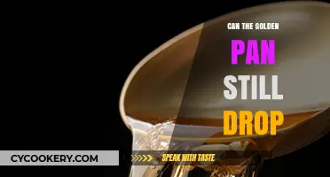 The Golden Pan: Still Dropping or Gone Forever?