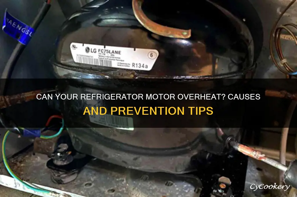 can the refrigerator motor overheat