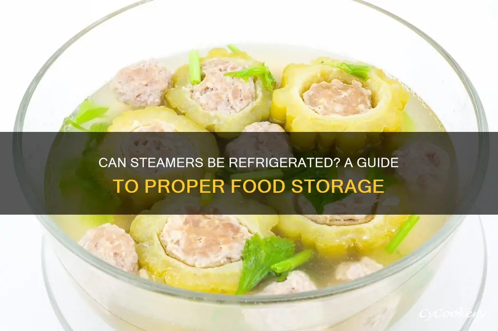 can the steamers be refrigerated