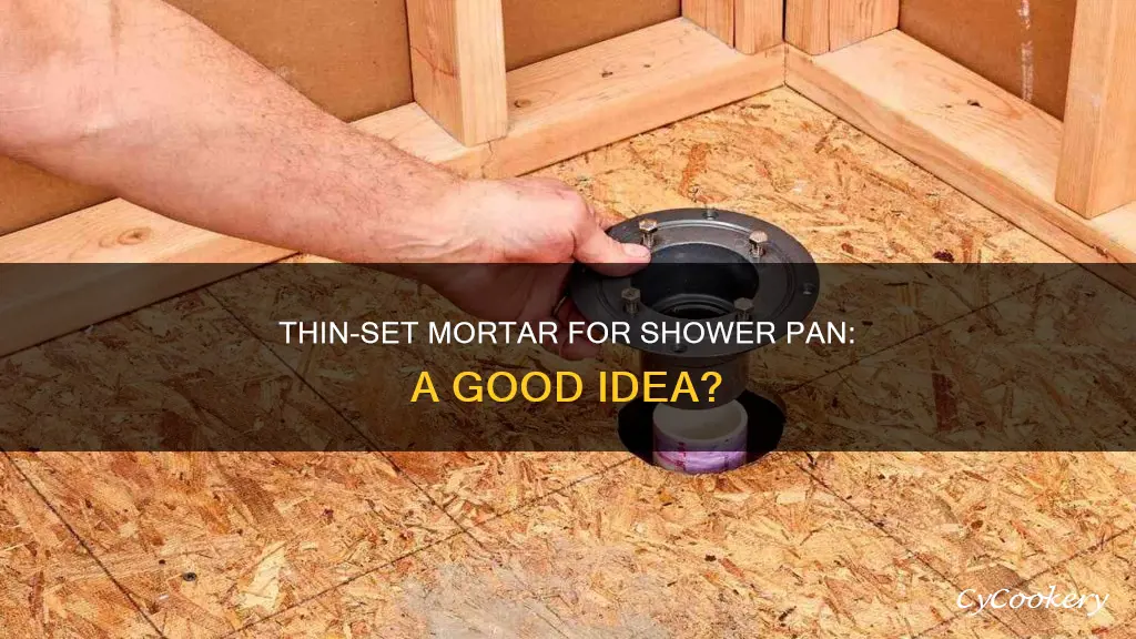 can thin set mortar be used for shower pan