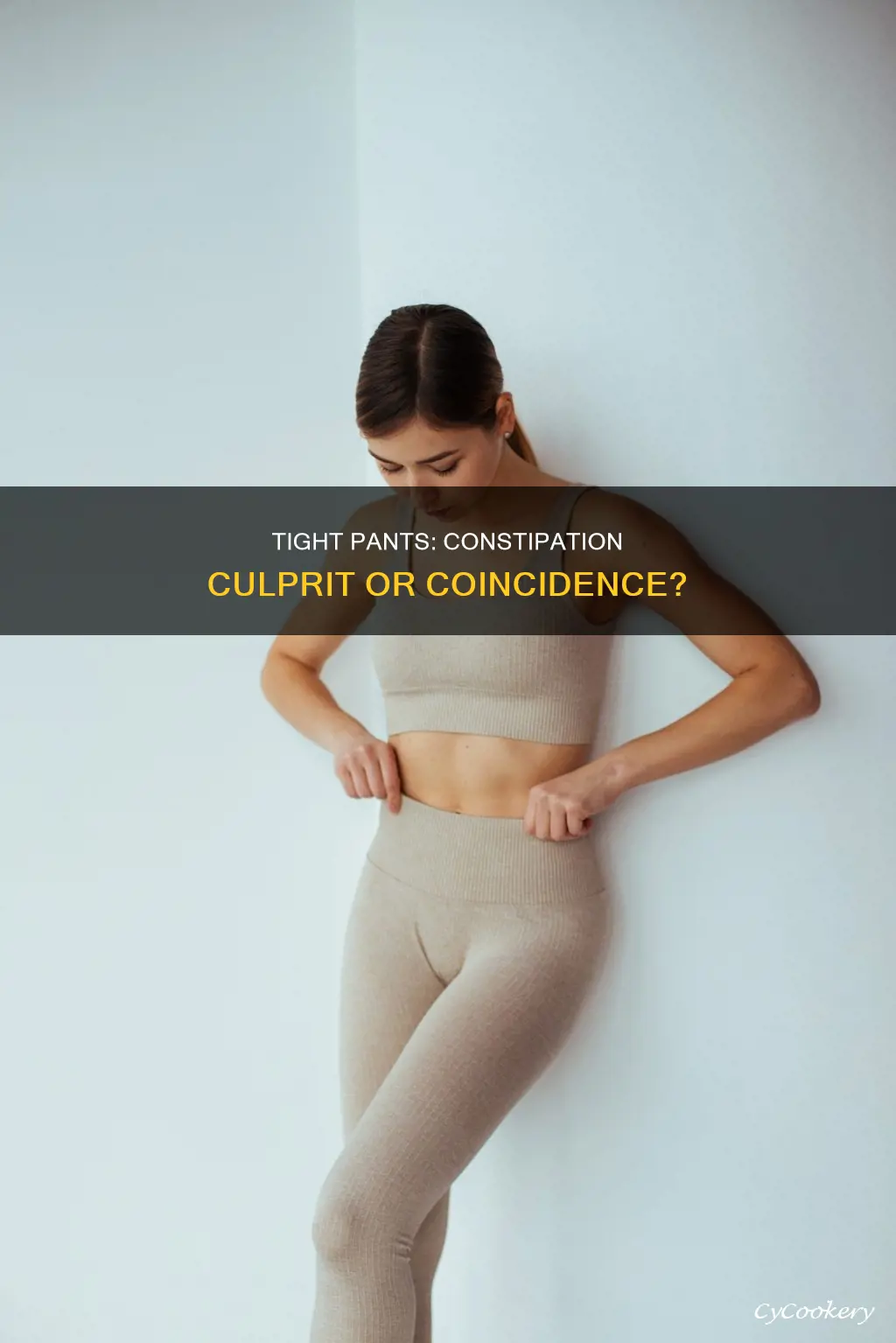 can tight pans cause constipation
