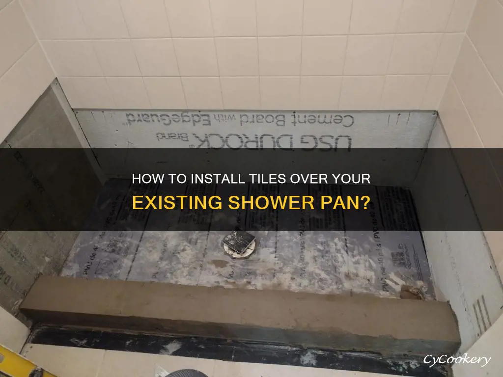 can tile be installed over existng shower pan