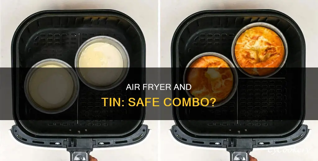 can tin go in air fryer