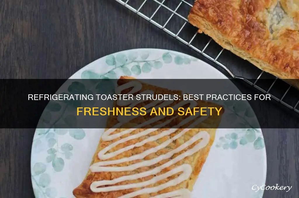 can toaster strudels be refrigerated