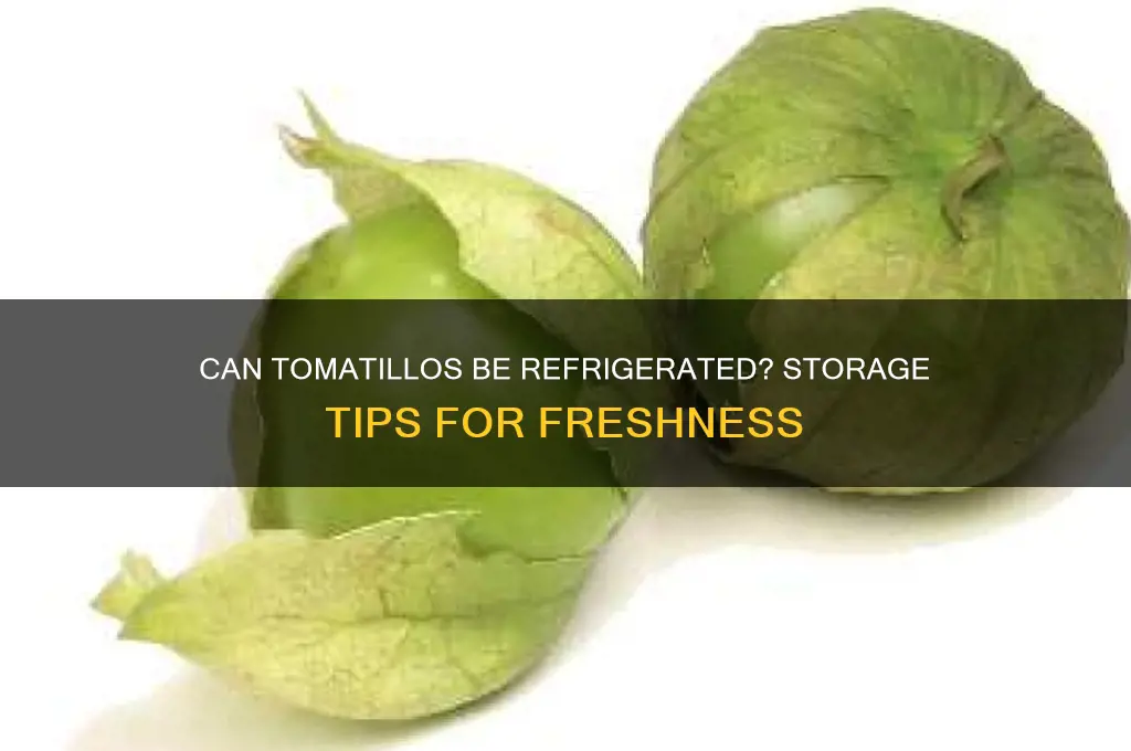 can tomatillos be refrigerated