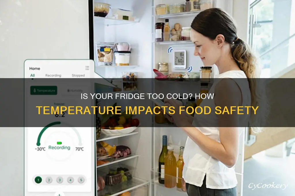 can too cold of a refrigerator