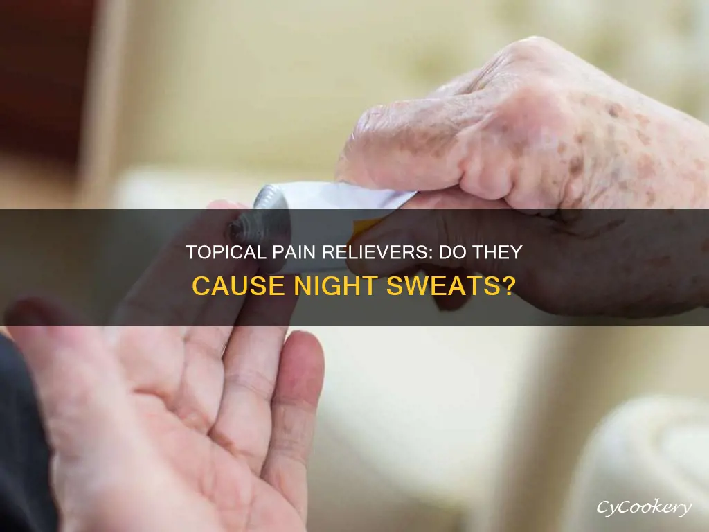 can topical pan releivers cause night sweats