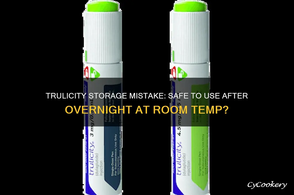 can trulicity be used after not being refrigerated all night