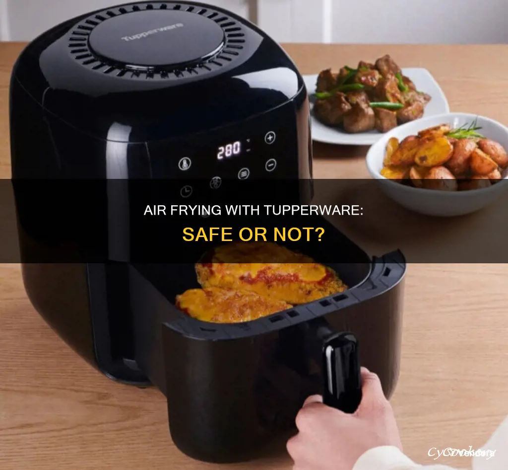 can tupperware go in air fryer