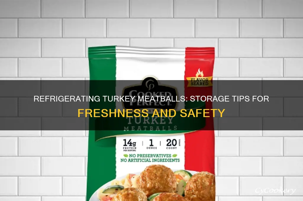 can turkey meatballs be refrigerated