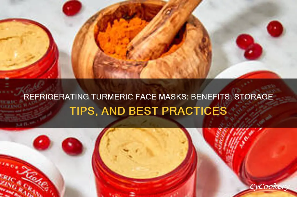 can turmeric face mask be refrigerate
