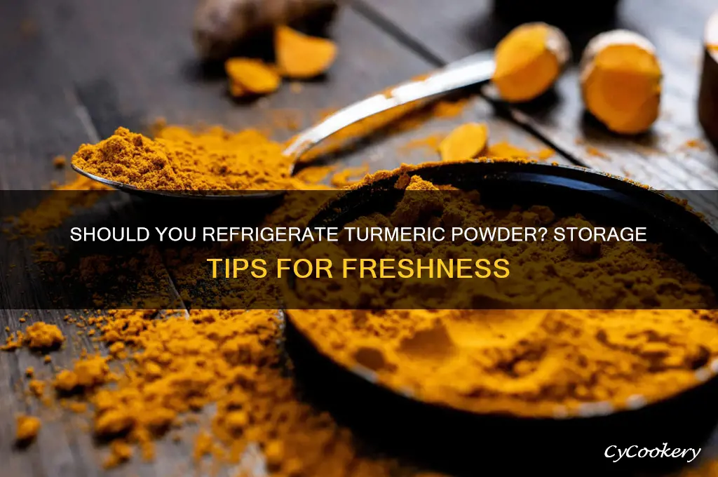 can turmeric powder be stored in refrigerator
