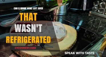 Can You Safely Drink Unrefrigerated Leftover Wine? Expert Tips