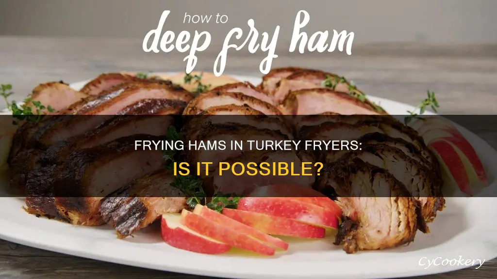 can u fry a ham in a turkey fryer