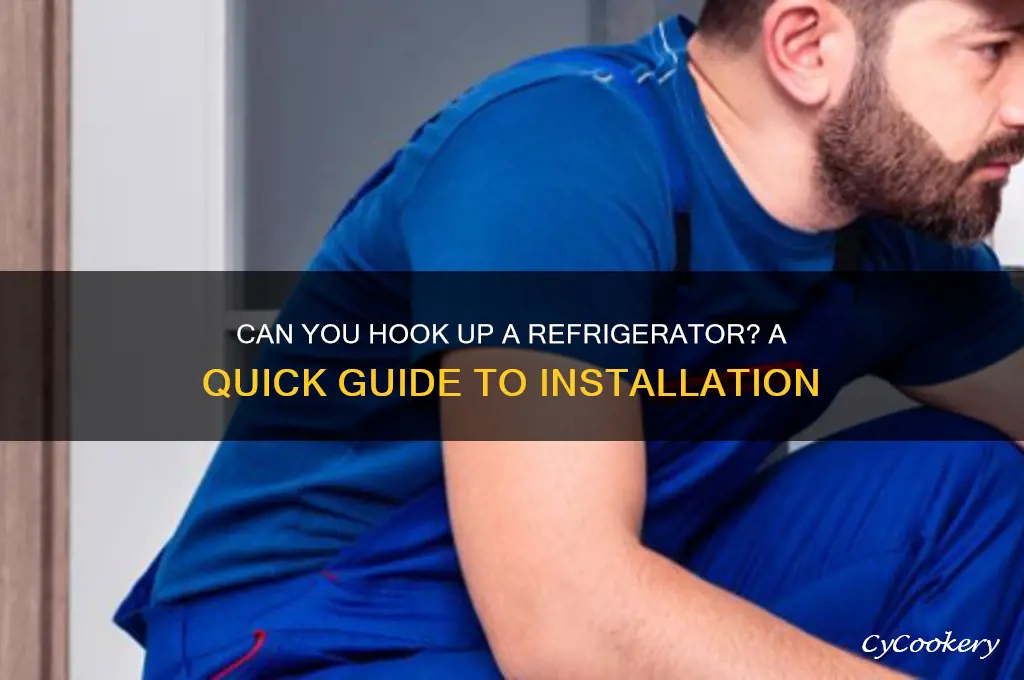 can u hook refrigerator