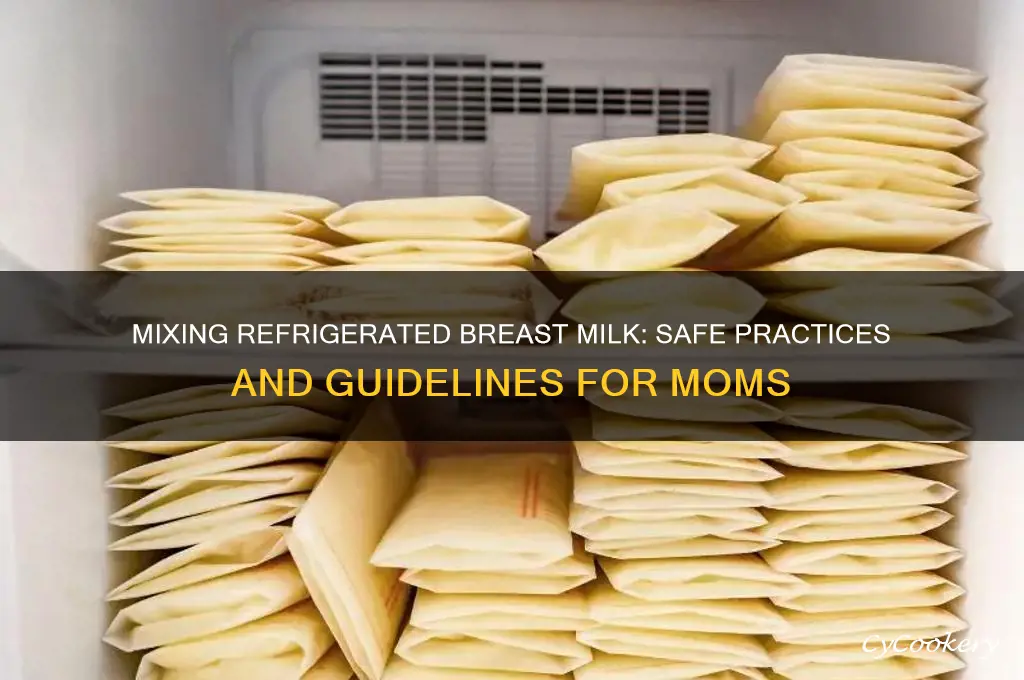 can u mix refrigerated breast milk