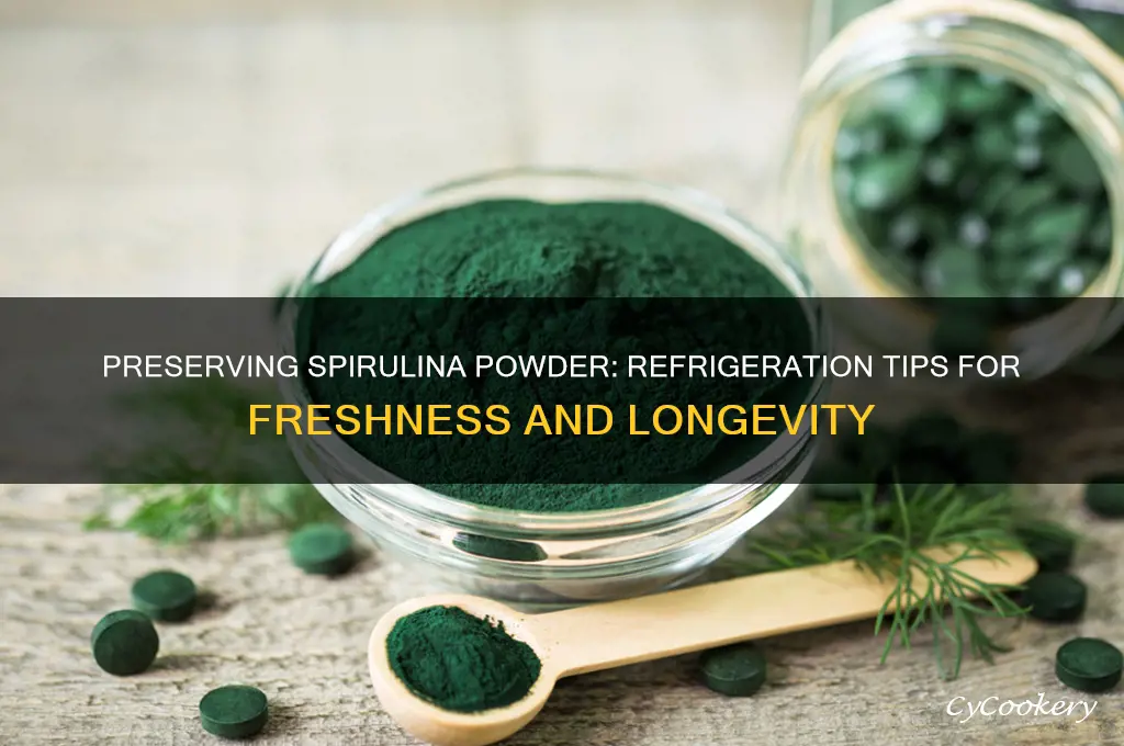 can u preserver spirulina powder in refrigerator