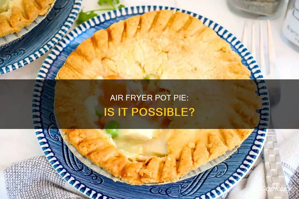 can u put a pot pie in an air fryer