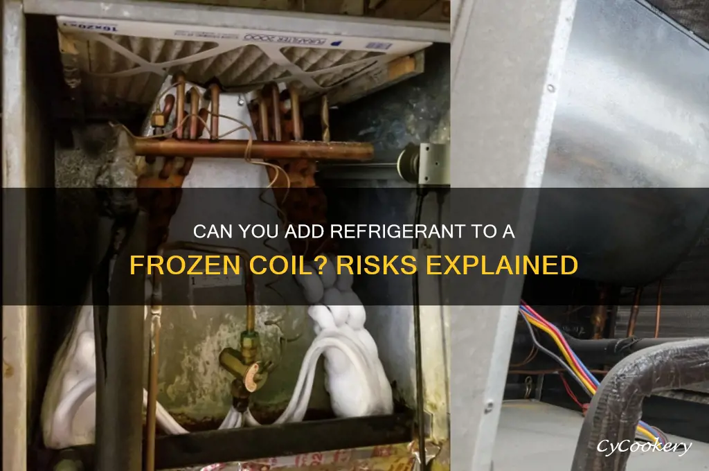 can u put refrigerant in with coil frozen