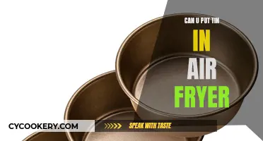 Air Fryer and Tin: Safe Combination?