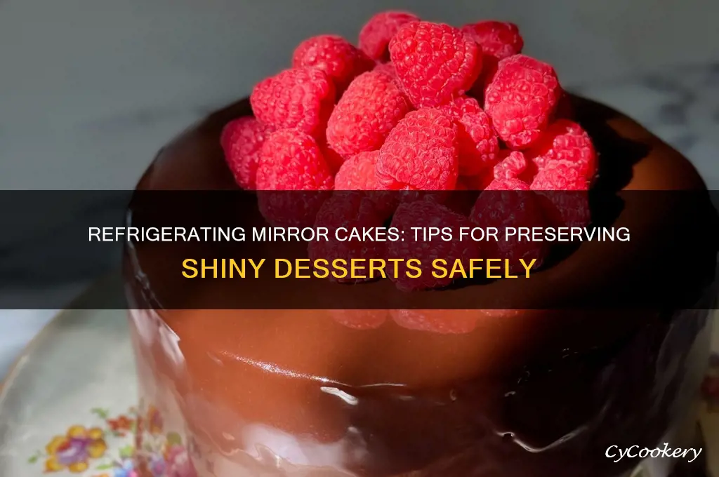 can u refrigerate a mirror cake