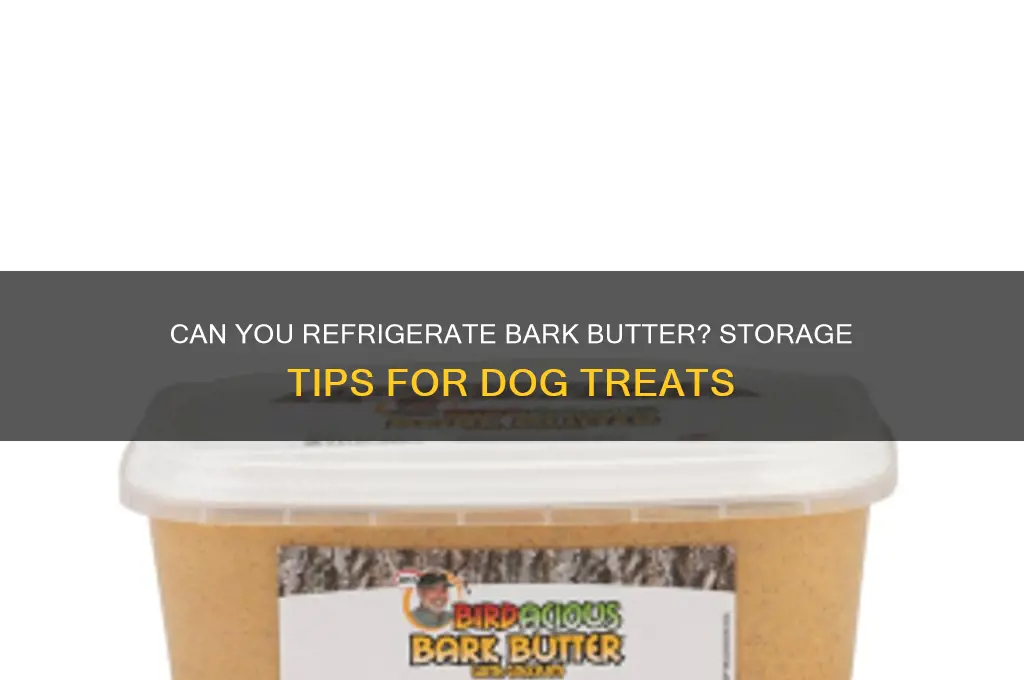 can u refrigerate bark butter