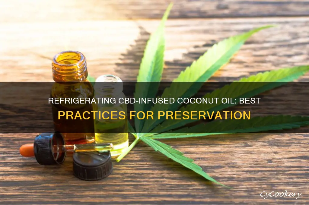 can u refrigerate cbd oil infused coconut oil