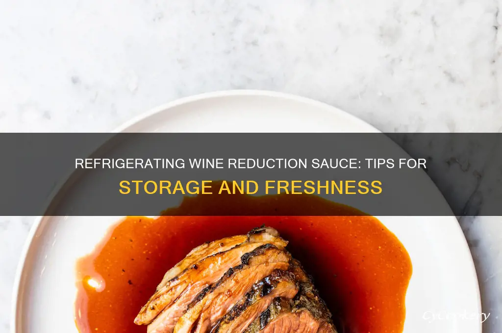 can u refrigerate whine reduction suace