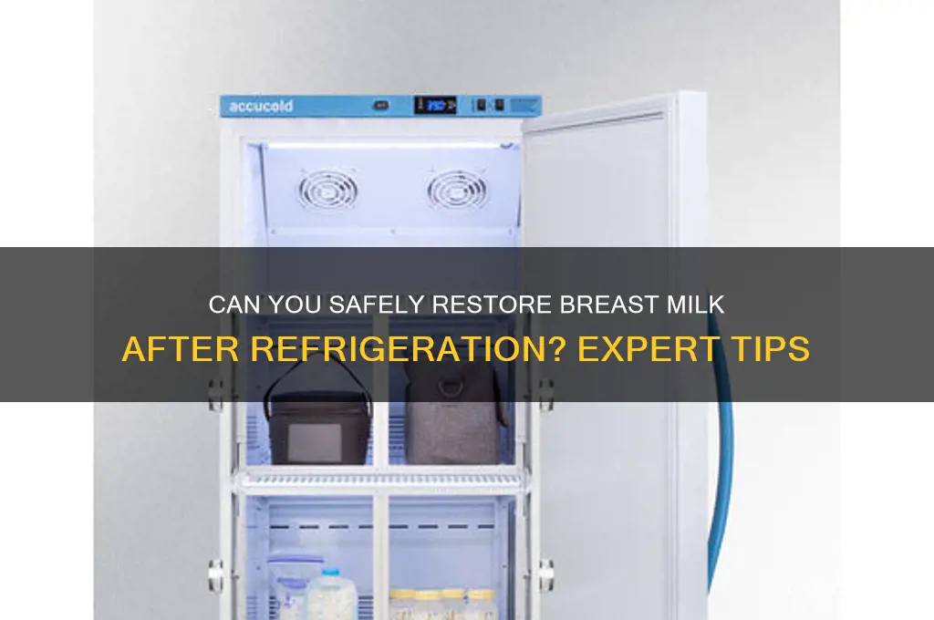 can u restore breast milk back in the refrigerator